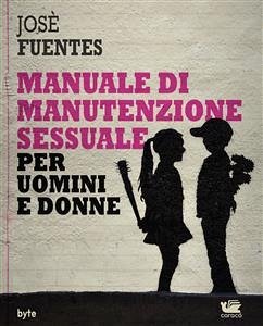 Manuale di manutenzione sessuale per uomini e donne (eBook, ePUB) - Fuentes, Josè