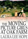 Moving Picture Girls at Oak Farm (eBook, ePUB)