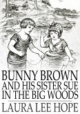 Bunny Brown and His Sister Sue in the Big Woods (eBook, ePUB)