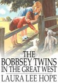 Bobbsey Twins in the Great West (eBook, ePUB)