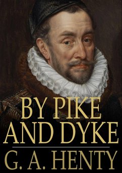 By Pike and Dyke (eBook, ePUB) - Henty, G. A.