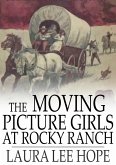 Moving Picture Girls at Rocky Ranch (eBook, ePUB)
