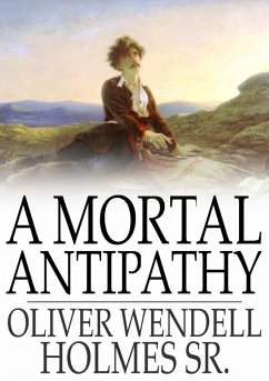 Mortal Antipathy (eBook, ePUB) - Holmes Sr., Oliver Wendell