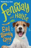 Fenway and Hattie and the Evil Bunny Gang (eBook, ePUB)