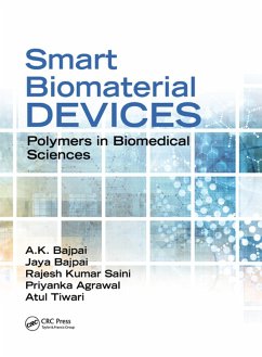 Smart Biomaterial Devices (eBook, ePUB) - Bajpai, A. K.; Bajpai, Jaya; Saini, Rajesh Kumar; Agrawal, Priyanka; Tiwari, Atul