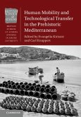 Human Mobility and Technological Transfer in the Prehistoric Mediterranean (eBook, PDF)