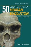 50 Great Myths of Human Evolution (eBook, ePUB)