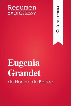 Eugenia Grandet de Honoré de Balzac (Guía de lectura) (eBook, ePUB) - ResumenExpress