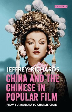 China and the Chinese in Popular Film (eBook, ePUB) - Richards, Jeffrey