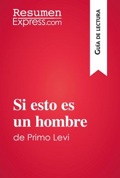 Si esto es un hombre de Primo Levi (Guía de lectura) (eBook, ePUB) - ResumenExpress