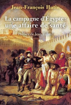 La Campagne d'Égypte : une affaire de santé (eBook, ePUB) - Hutin, Jean-François