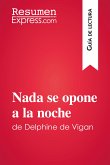 Nada se opone a la noche de Delphine de Vigan (Guía de lectura) (eBook, ePUB)