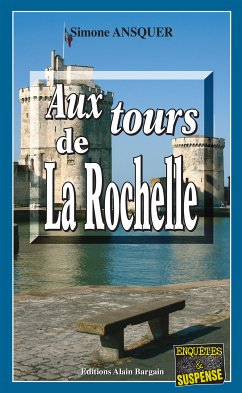 Aux tours de La Rochelle (eBook, ePUB) - Ansquer, Simone