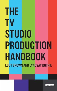 The TV Studio Production Handbook (eBook, ePUB) - Brown, Lucy; Duthie, Lyndsay