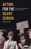 Acting for the Silent Screen (eBook, ePUB)