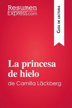 La princesa de hielo de Camilla Läckberg (Guía de lectura) (eBook, ePUB) - Resumenexpress
