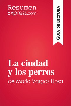 La ciudad y los perros de Mario Vargas Llosa (Guía de lectura) (eBook, ePUB) - ResumenExpress