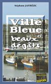 Ville bleue et beaux-dégâts (eBook, ePUB)