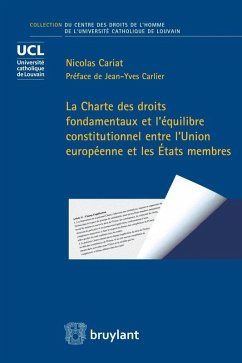 La Charte des droits fondamentaux et l'équilibre constitutionnel entre l'Union européenne et les États membres (eBook, ePUB) - Cariat, Nicolas