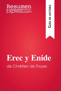 Erec y Enide de Chrétien de Troyes (Guía de lectura) (eBook, ePUB) - ResumenExpress