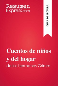 Cuentos de niños y del hogar de los hermanos Grimm (Guía de lectura) (eBook, ePUB) - Resumenexpress
