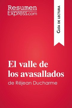 El valle de los avasallados de Réjean Ducharme (Guía de lectura) (eBook, ePUB) - Resumenexpress