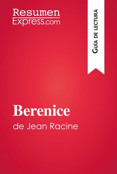 Berenice de Jean Racine (Guía de lectura) (eBook, ePUB) - ResumenExpress