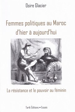 Femmes politiques au Maroc d'hier à aujourd'hui (eBook, ePUB) - Glacier, Osire