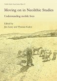 Moving on in Neolithic Studies (eBook, ePUB)