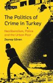 The Politics of Crime in Turkey (eBook, ePUB)