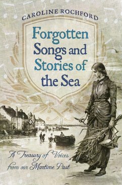 Forgotten Songs and Stories of the Sea (eBook, ePUB) - Rochford, Caroline