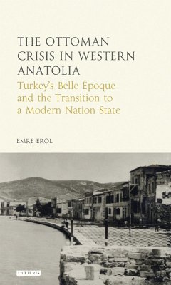 The Ottoman Crisis in Western Anatolia (eBook, ePUB) - Erol, Emre