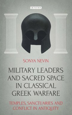 Military Leaders and Sacred Space in Classical Greek Warfare (eBook, ePUB) - Nevin, Sonya