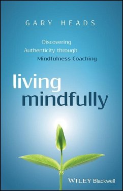 Living Mindfully (eBook, ePUB) - Heads, Gary