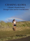 Chasing Aloha: A Skeptic's Hopeful Journey Through Cancer and the Great Recession (eBook, ePUB)