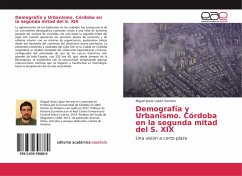 Demografía y Urbanismo. Córdoba en la segunda mitad del S. XIX - López Serrano, Miguel Jesús