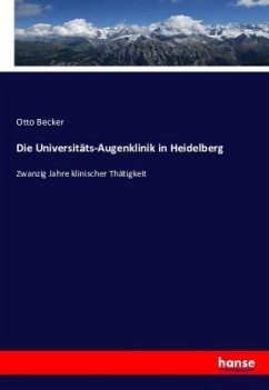 Die Universitäts-Augenklinik in Heidelberg - Becker, Otto