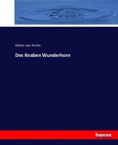 Des Knaben Wunderhorn - Arnim, Achim von