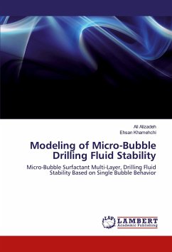 Modeling of Micro-Bubble Drilling Fluid Stability - Alizadeh, Ali;Khamehchi, Ehsan