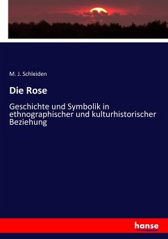 Die Rose - Schleiden, M. J.