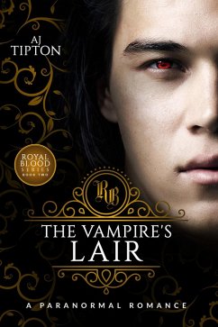 The Vampire's Lair: A Paranormal Romance (Royal Blood, #2) (eBook, ePUB) - Tipton, Aj