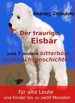 Der traurige Eisbär (eBook, ePUB) - Czybulsky, Andrzej