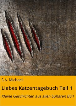 Liebes Katzentagebuch Teil 1 (eBook, ePUB) - Michael, S.A.