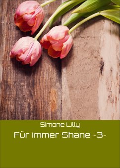 Für immer Shane ~3~ (eBook, ePUB) - Lilly, Simone