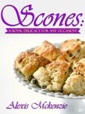 Scones: A Royal Delicacy for Any Occasion! (eBook, ePUB)