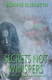 Secrets Not Whispers (eBook, ePUB)