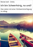 Ich bin Schwerhörig, na und? (eBook, ePUB)