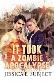 It Took a Zombie Apocalypse (eBook, ePUB)
