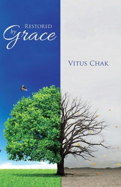 Restored by Grace - Chak, Vitus