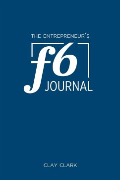 The Entrepreneur's F6 Journal - Clark, Clay